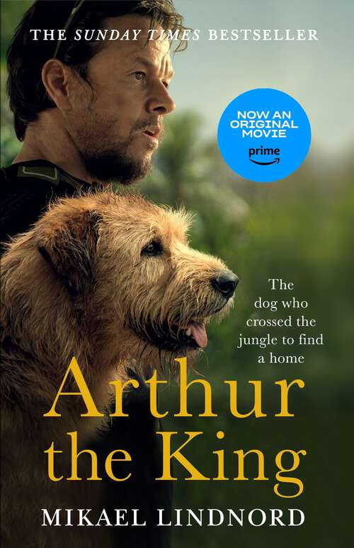Book cover of Arthur: The dog who crossed the jungle to find a home