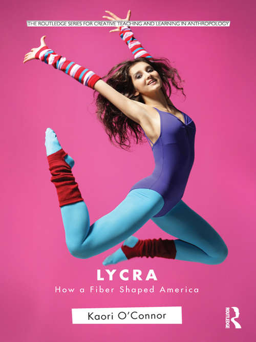 Book cover of Lycra: How A Fiber Shaped America