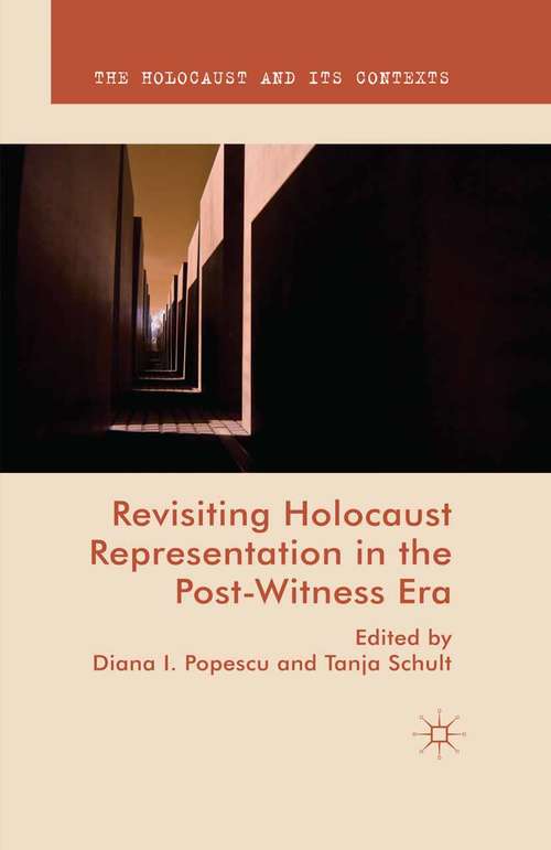 Book cover of Revisiting Holocaust Representation in the Post-Witness Era (2015) (The Holocaust and its Contexts)