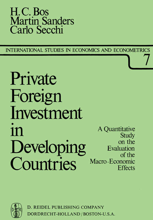 Book cover of Private Foreign Investment in Developing Countries: A Quantitative Study on the Evaluation of the Macro-Economic Effects (1974) (International Studies in Economics and Econometrics #7)