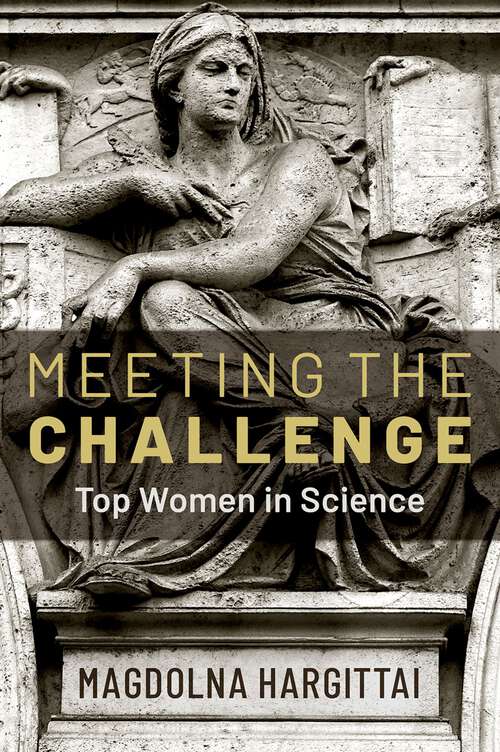 Book cover of Meeting the Challenge: Top Women in Science