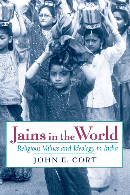 Book cover of Jains in the World: Religious Values and Ideology in India