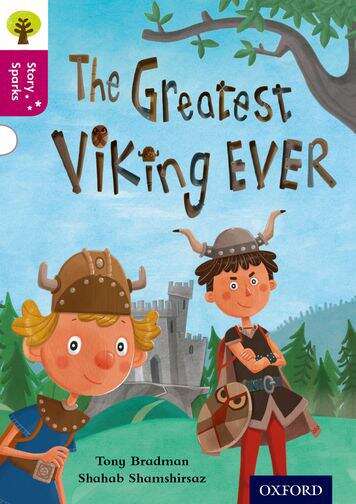 Book cover of Oxford Reading Tree Story Sparks: Oxford Level  10: The Greatest Viking Ever (Oxford Reading Tree Ser.)