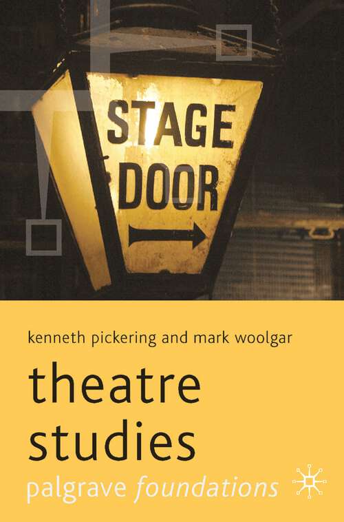 Book cover of Theatre Studies (1st ed. 2009) (Macmillan Foundations Series)