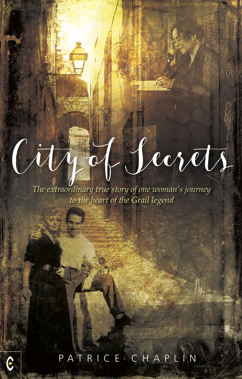 Book cover of City of Secrets: The extraordinary true story of one woman’s journey to the heart of the Grail legend