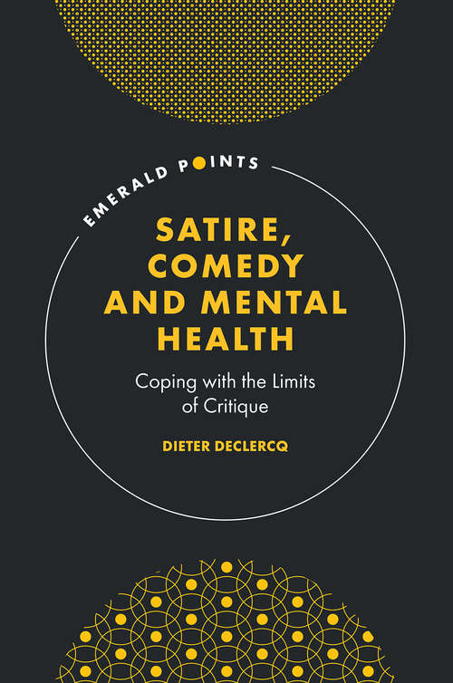 Book cover of Satire, Comedy and Mental Health: Coping with the Limits of Critique (Emerald Points)