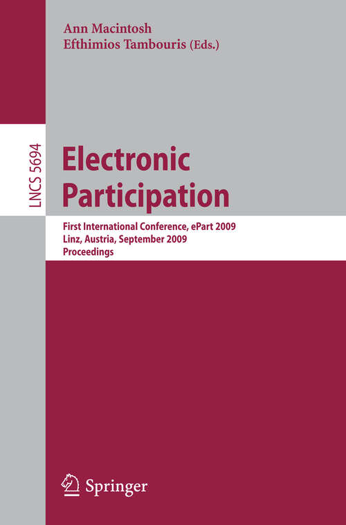 Book cover of Electronic Participation: First International Conference, ePart 2009 Linz, Austria, August 31–September 4, 2009 Proceedings (2009) (Lecture Notes in Computer Science #5694)