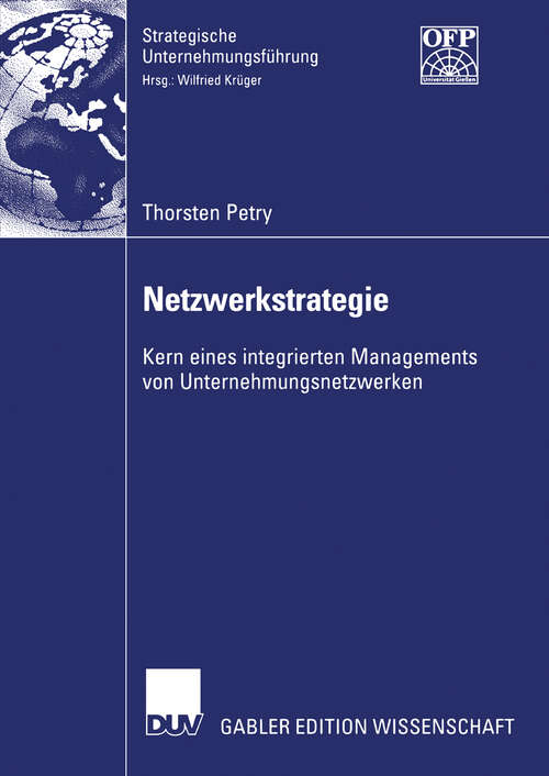 Book cover of Netzwerkstrategie: Kern eines integrierten Managements von Unternehmungsnetzwerken (2006) (Strategische Unternehmungsführung)