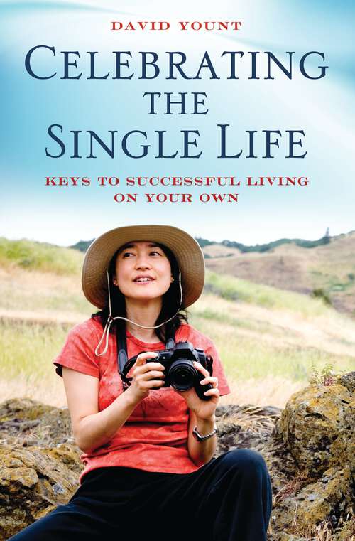 Book cover of Celebrating the Single Life: Keys to Successful Living on Your Own (Non-ser.)