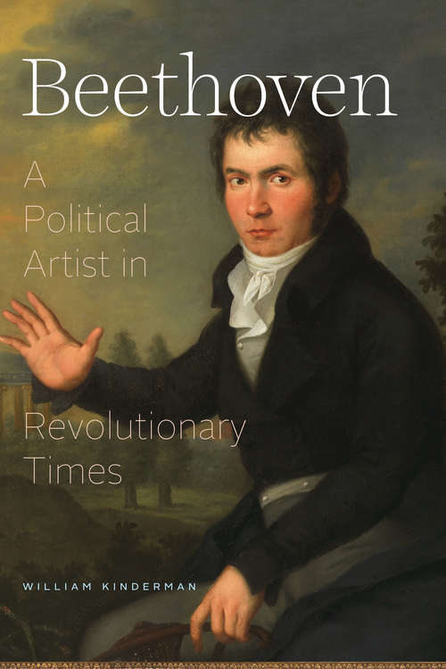 Book cover of Beethoven: A Political Artist in Revolutionary Times