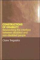 Book cover of Constructions Of Disability: Researching The Interface Between Disabled And Non-disabled People