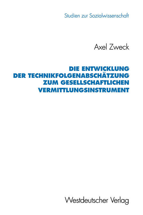 Book cover of Die Entwicklung der Technikfolgenabschätzung zum gesellschaftlichen Vermittlungsinstrument (1993) (Studien zur Sozialwissenschaft #128)