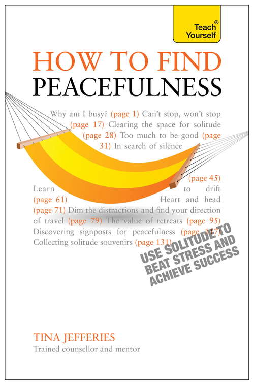 Book cover of Peacefulness: Use Solitude To Beat Stress And Achieve Success (Teach Yourself)