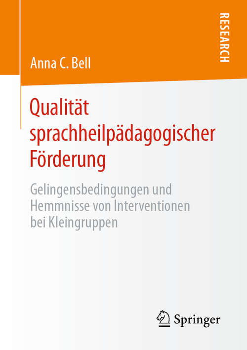 Book cover of Qualität sprachheilpädagogischer Förderung: Gelingensbedingungen und Hemmnisse von Interventionen bei Kleingruppen (1. Aufl. 2020)