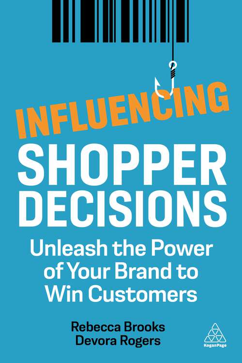 Book cover of Influencing Shopper Decisions: Unleash the Power of Your Brand to Win Customers