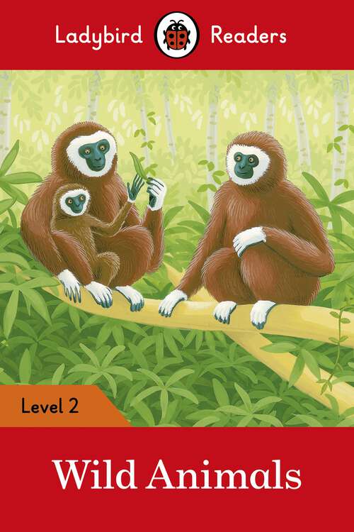 Book cover of Ladybird Readers Level 2 - Wild Animals (Ladybird Readers)