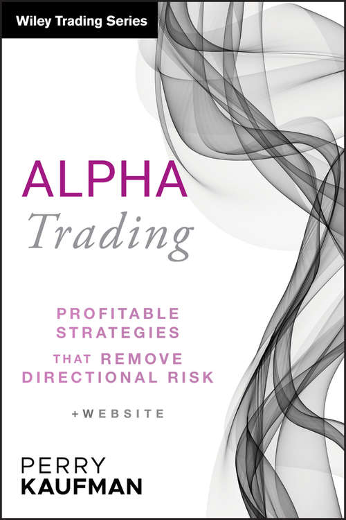 Book cover of Alpha Trading: Profitable Strategies That Remove Directional Risk (Wiley Trading #455)