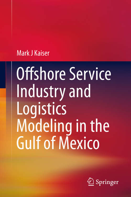 Book cover of Offshore Service Industry and Logistics Modeling in the Gulf of Mexico (2015)