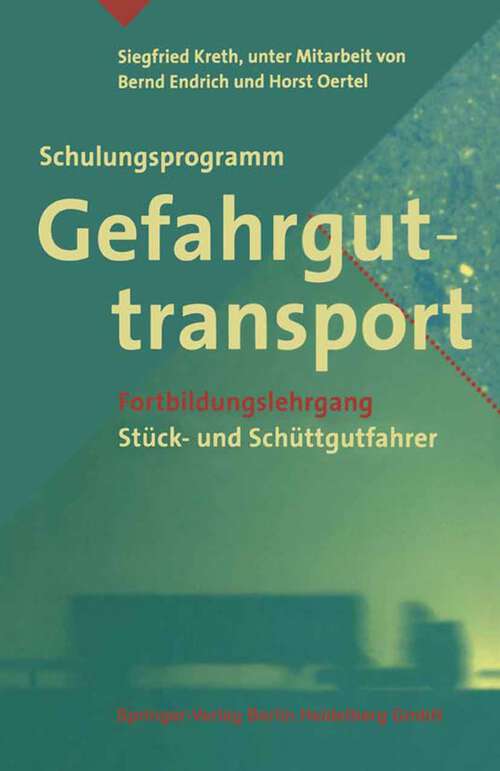 Book cover of Schulungsprogramm Gefahrguttransport: Fortbildungslehrgang Stück- und Schüttgutfahrer (1994)