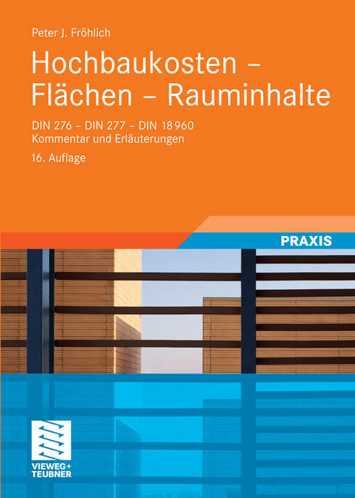 Book cover of Hochbaukosten -  Flächen -  Rauminhalte: DIN 276 - DIN 277 - DIN 18960. Kommentar und Erläuterungen (16. Aufl. 2010)