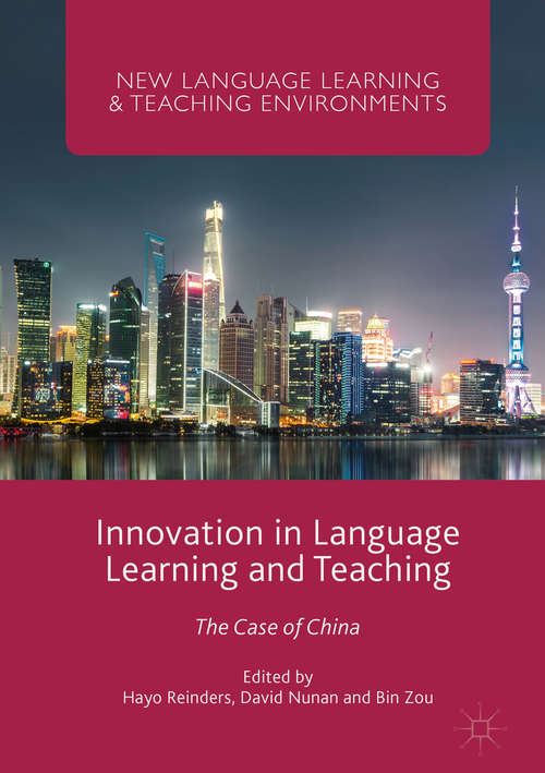 Book cover of Innovation in Language Learning and Teaching: The Case of China (1st ed. 2017) (New Language Learning and Teaching Environments)
