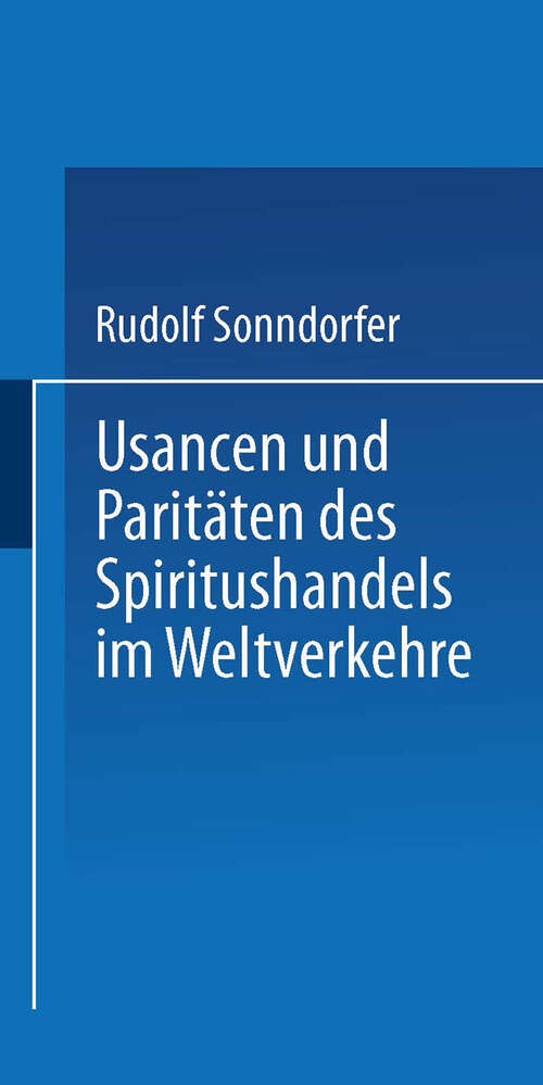 Book cover of Usancen und Paritäten des Spiritushandels im Weltverkehre (1882)