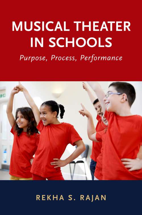 Book cover of Musical Theater in Schools: Purpose, Process, Performance