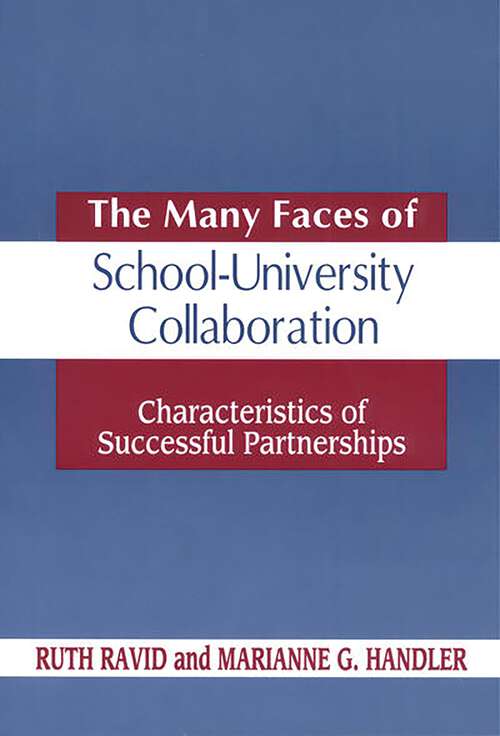 Book cover of The Many Faces of SchoolUniversity Collaboration: Characteristics of Successful Partnerships (Non-ser.)