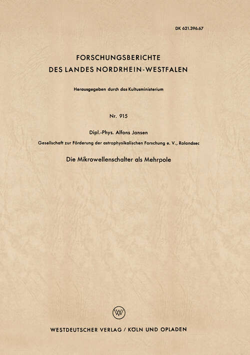 Book cover of Die Mikrowellenschalter als Mehrpole (1960) (Forschungsberichte des Landes Nordrhein-Westfalen #915)