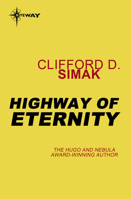 Book cover of Highway of Eternity: I Am Crying All Inside And Other Stories, Highway Of Eternity, And Project Pope (The\works Of Clifford D. Simak Ser. #3)