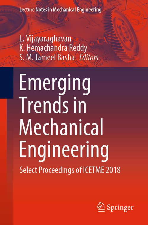 Book cover of Emerging Trends in Mechanical Engineering: Select Proceedings of ICETME 2018 (1st ed. 2020) (Lecture Notes in Mechanical Engineering)