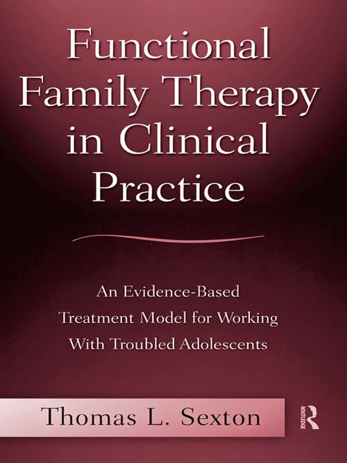 Book cover of Functional Family Therapy in Clinical Practice: An Evidence-Based Treatment Model for Working With Troubled Adolescents