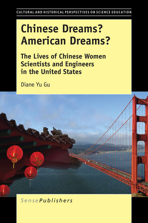 Book cover of Chinese Dreams? American Dreams?: The Lives of Chinese Women Scientists and Engineers in the United States (1st ed. 2016) (Cultural Perspectives in Science Education)