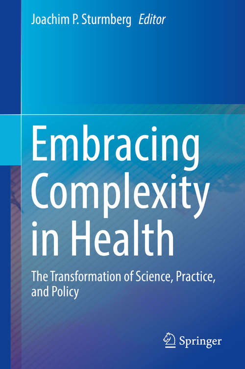 Book cover of Embracing Complexity in Health: The Transformation of Science, Practice, and Policy (1st ed. 2019)