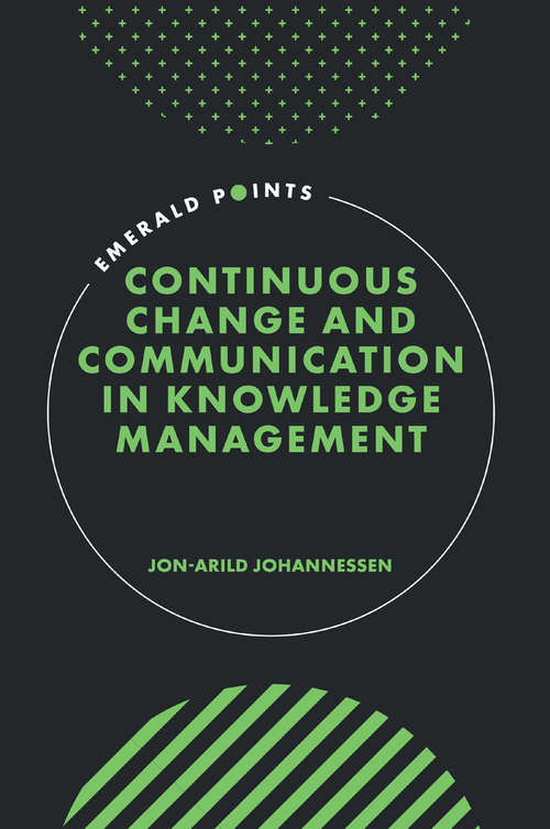 Book cover of Continuous Change and Communication in Knowledge Management (Emerald Points)