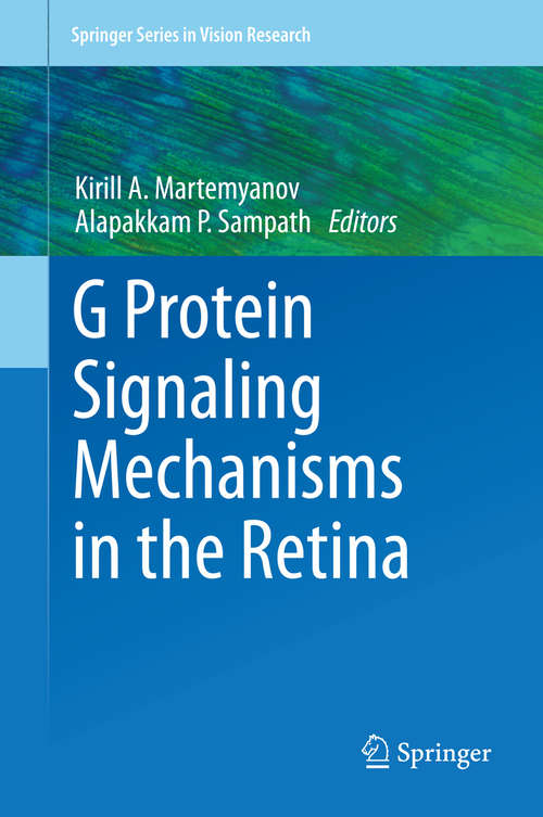 Book cover of G Protein Signaling Mechanisms in the Retina (2014) (Springer Series in Vision Research #3)
