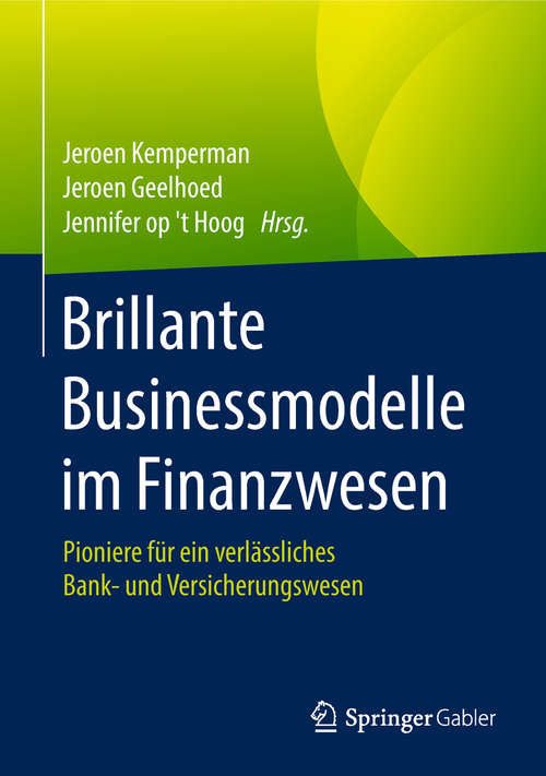 Book cover of Brillante Businessmodelle im Finanzwesen: Pioniere für ein verlässliches Bank- und Versicherungswesen