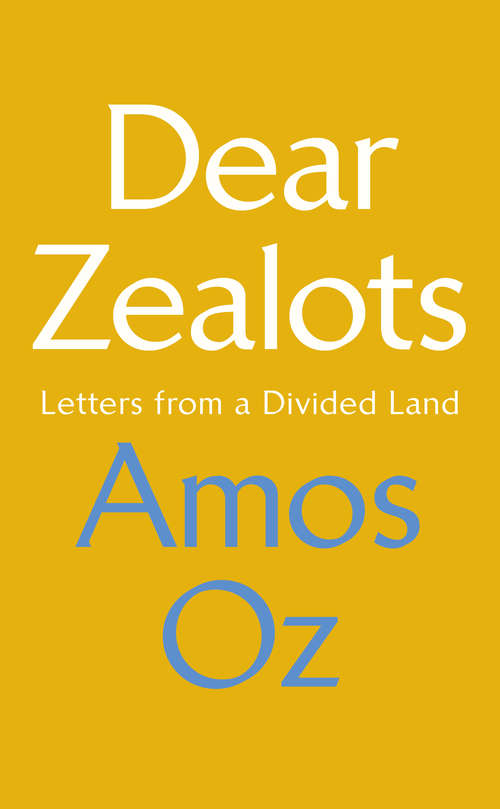 Book cover of Dear Zealots: Letters from a Divided Land