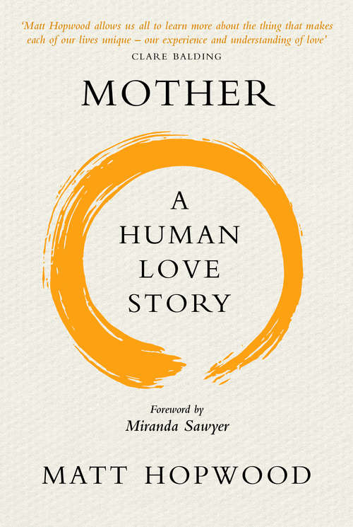 Book cover of Mother: A Human Love Story (Human Love Stories Ser.)