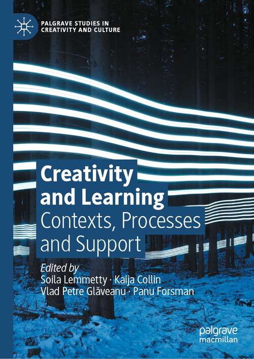 Book cover of Creativity and Learning: Contexts, Processes and Support (1st ed. 2021) (Palgrave Studies in Creativity and Culture)
