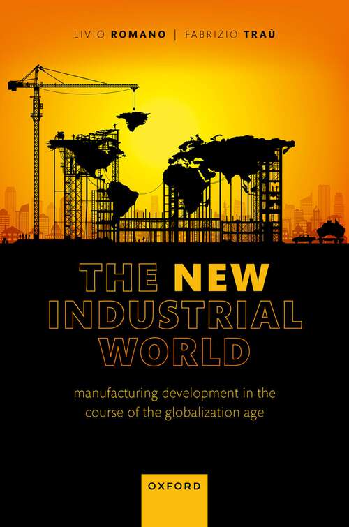 Book cover of The New Industrial World: Manufacturing Development in the Course of the Globalization Age