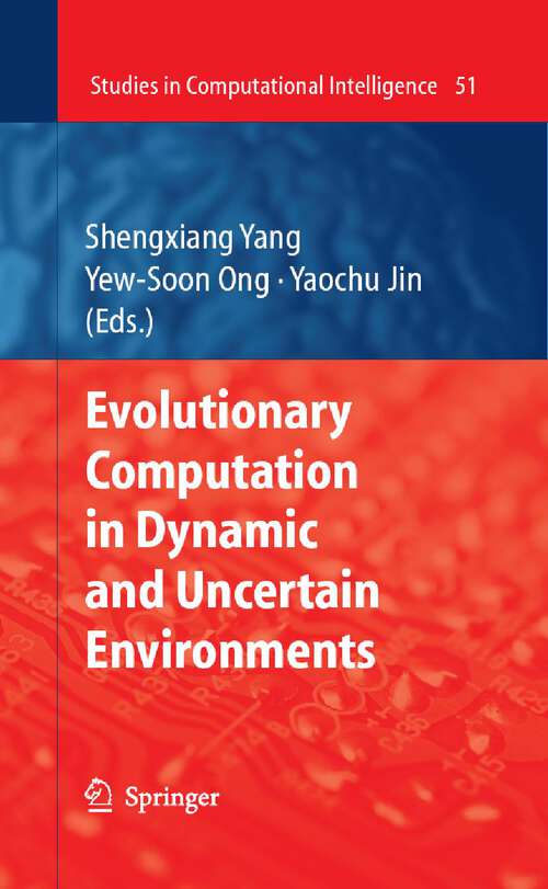 Book cover of Evolutionary Computation in Dynamic and Uncertain Environments (2007) (Studies in Computational Intelligence #51)