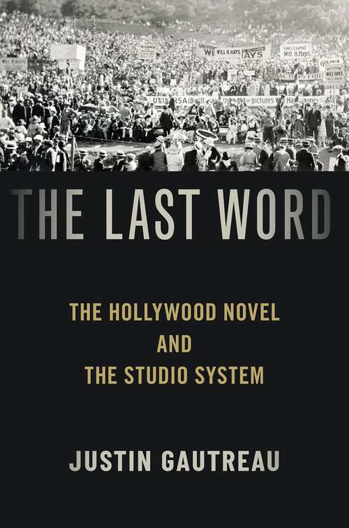 Book cover of LAST WORD C: The Hollywood Novel and the Studio System
