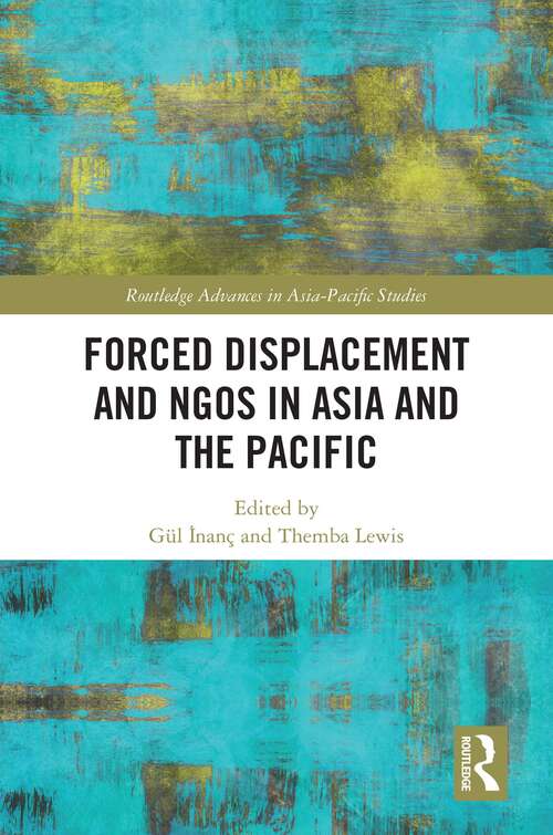 Book cover of Forced Displacement and NGOs in Asia and the Pacific (Routledge Advances in Asia-Pacific Studies)