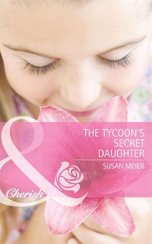 Book cover of The Tycoon's Secret Daughter (ePub First edition) (First Time Dads! #1)