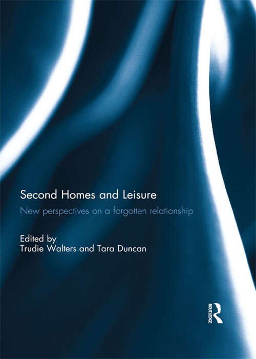 Book cover of Second Homes and Leisure: New perspectives on a forgotten relationship