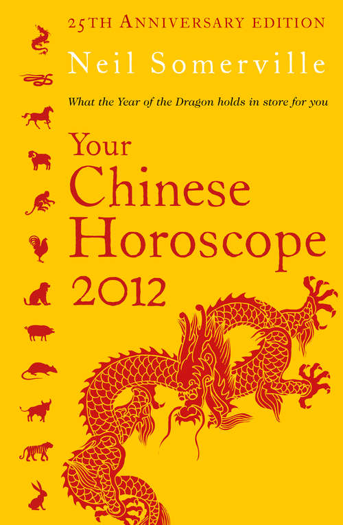 Book cover of Your Chinese Horoscope 2012: What The Year Of The Dragon Holds In Store For You (ePub edition)