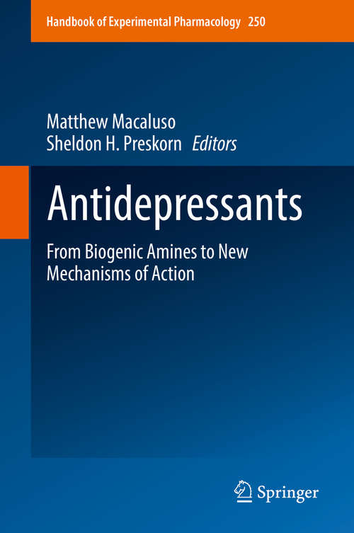 Book cover of Antidepressants: From Biogenic Amine To New Mechanisms Of Action (1st ed. 2019) (Handbook of Experimental Pharmacology #250)