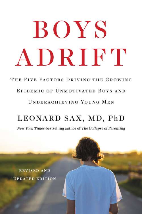 Book cover of Boys Adrift: The Five Factors Driving the Growing Epidemic of Unmotivated Boys and Underachieving Young Men (2)