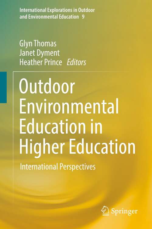 Book cover of Outdoor Environmental Education in Higher Education: International Perspectives (1st ed. 2021) (International Explorations in Outdoor and Environmental Education #9)